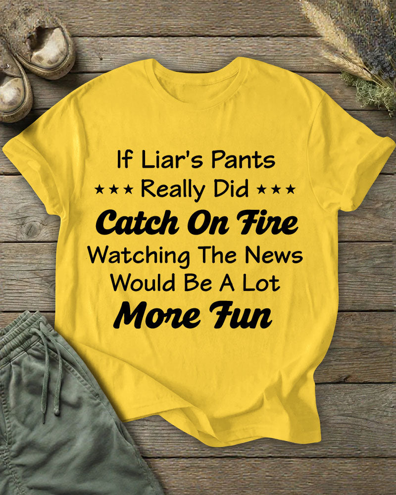Lies Pants Fire Fun Satirical News Funny Print T-shirt