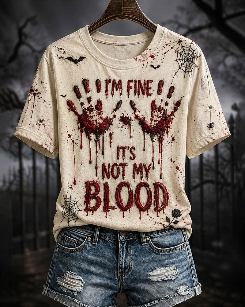 Women's I'm Fine It's Not My Blood Print Casual Tee