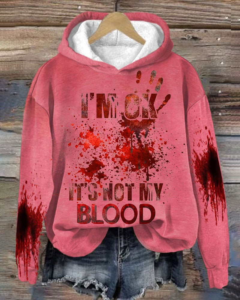 Women's I'M Ok It'S Not My Blood Printed Long Sleeve Hoodie