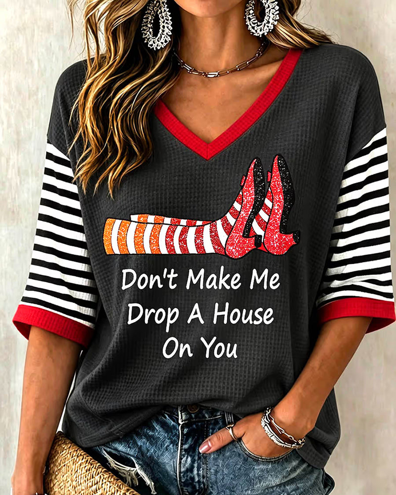 "Don't Make Me Drop the House on You" Halloween Elbow-Sleeve Top