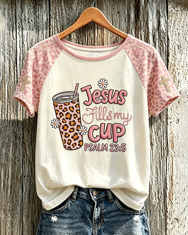 Jesus Fills My Cup Printed Crew Neck Short Sleeve Tshirt
