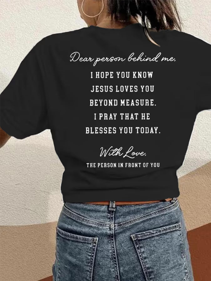Women's Blessed, Dear Person Behind Me,I Hope You Know Jesus Loves You Casual Tee