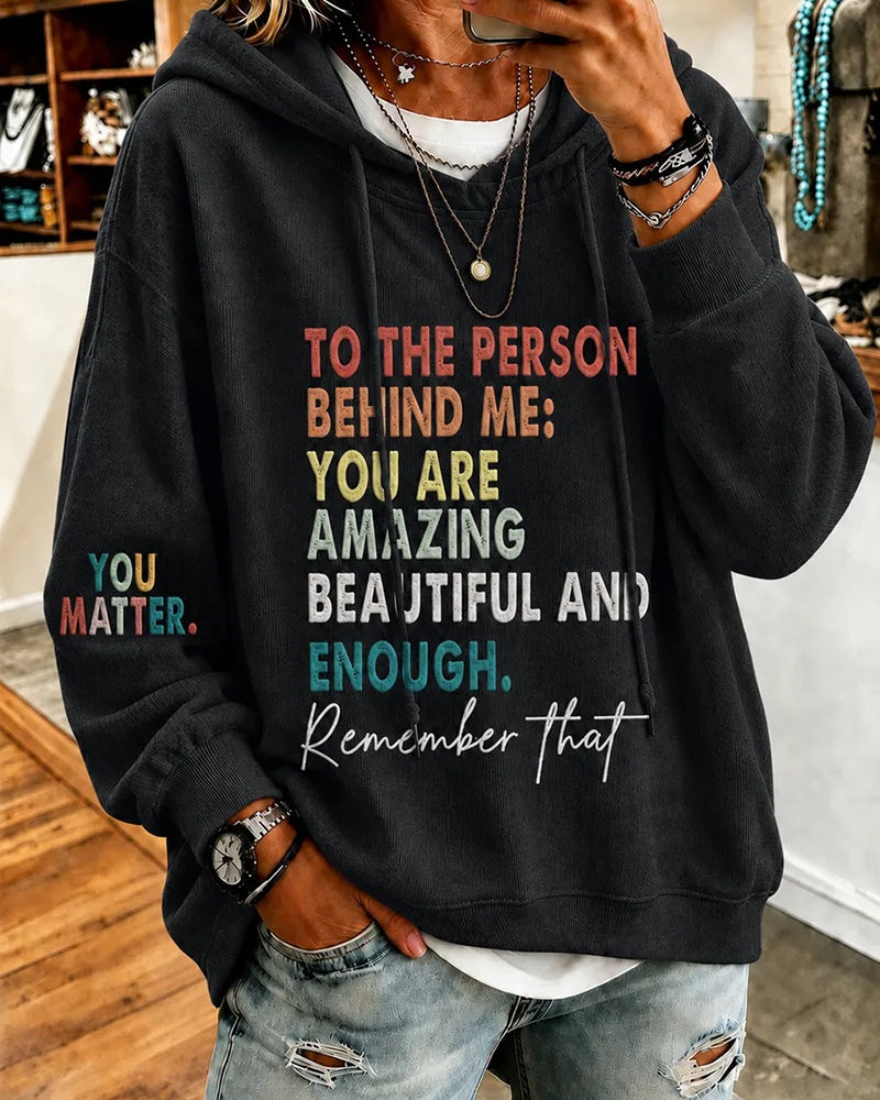 Women's Dear Person Behind Me You Matter Printed Long Sleeve Hoodie