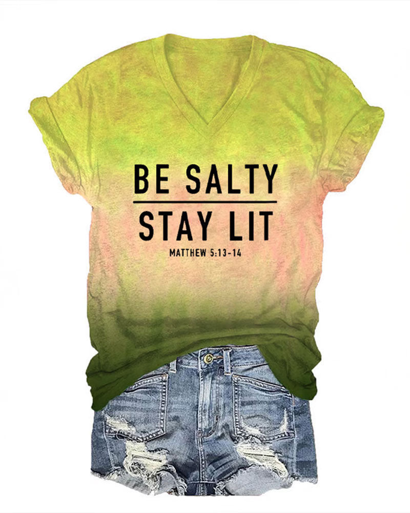 BE SALTY STAY LIT Scripture Letter Print V-Neck Short Sleeve Tee