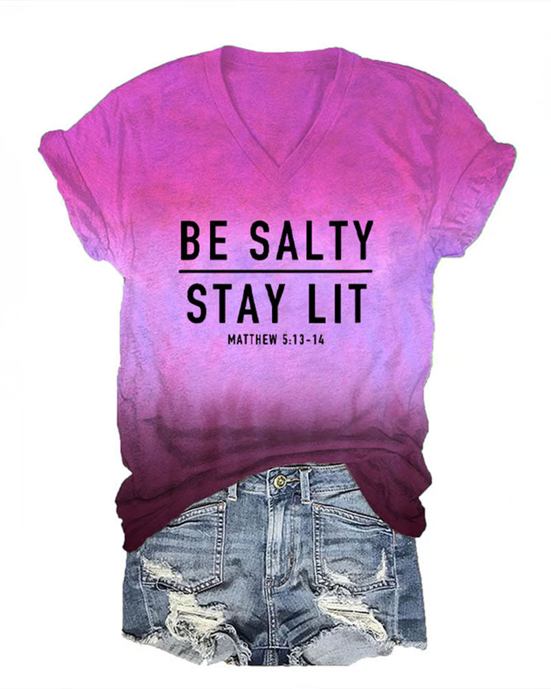 BE SALTY STAY LIT Scripture Letter Print V-Neck Short Sleeve Tee