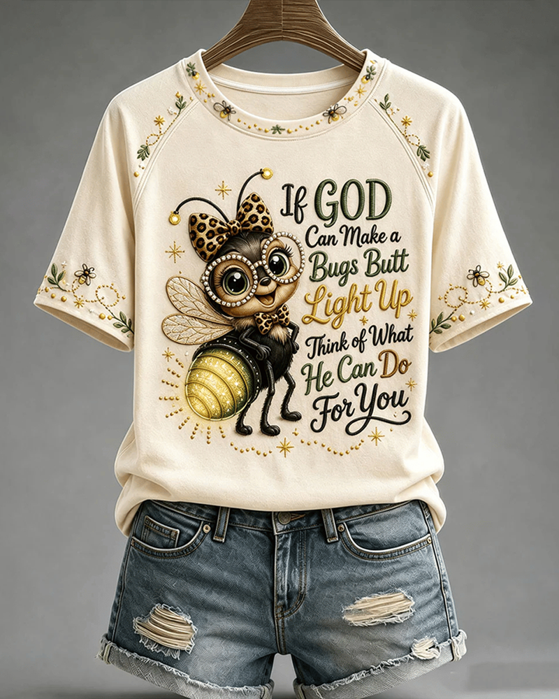 If God Can Make A Bug's Butt Light Up Crew Neck Short Sleeve Tshirt