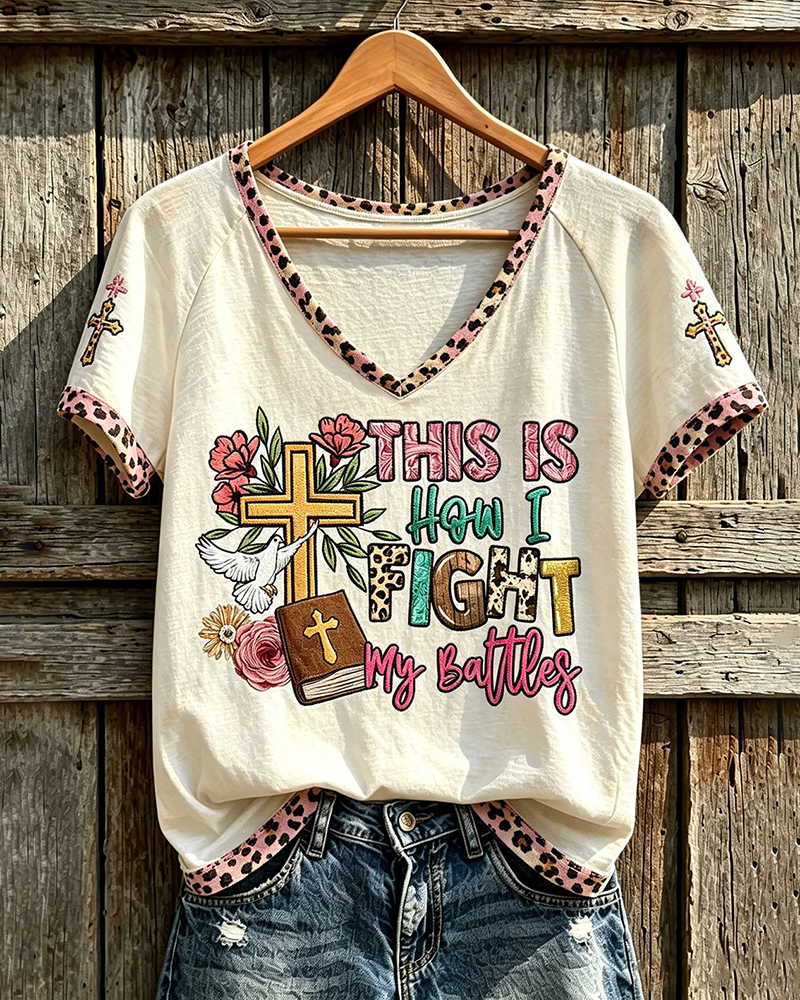 How I Fight My Battles Print V-neck Short Sleeve Tshirt