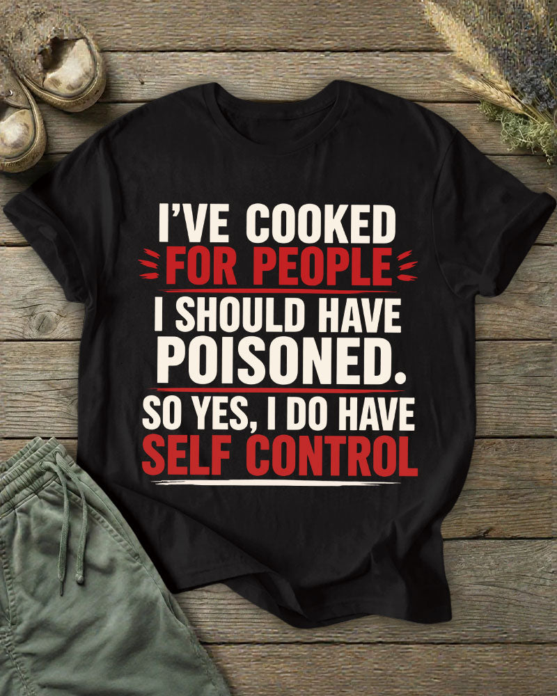 Cooking, Self-restraint, Irony, Printed T-shirt
