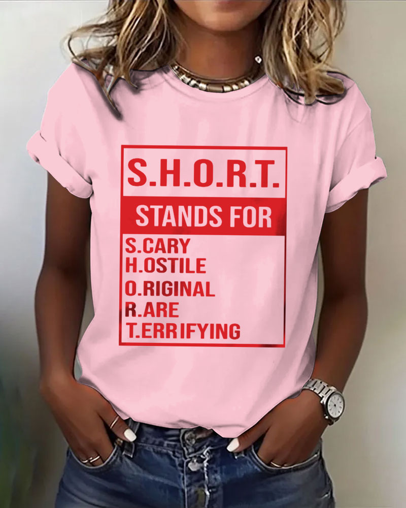 S.H.O.R.T. STANDS FOR 100% Cotton Crew Neck Short Sleeve Tshirt