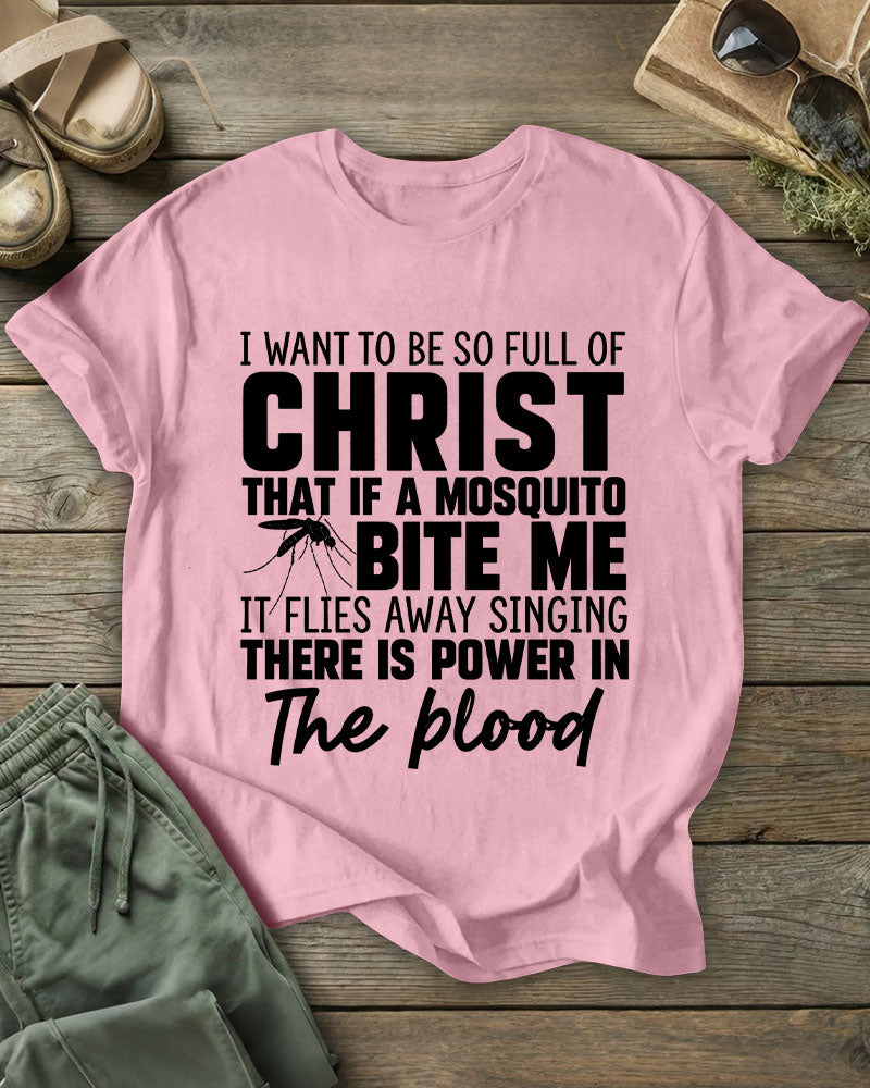 I Want To Be So Full Of Christ 100% Cotton Crew Neck Short Sleeve Tshirt