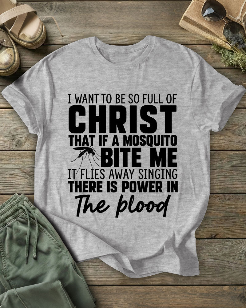 I Want To Be So Full Of Christ 100% Cotton Crew Neck Short Sleeve Tshirt