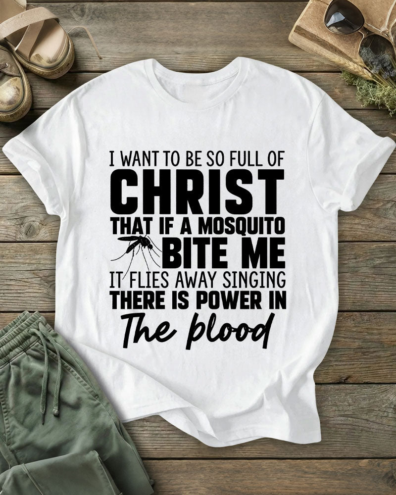 I Want To Be So Full Of Christ 100% Cotton Crew Neck Short Sleeve Tshirt
