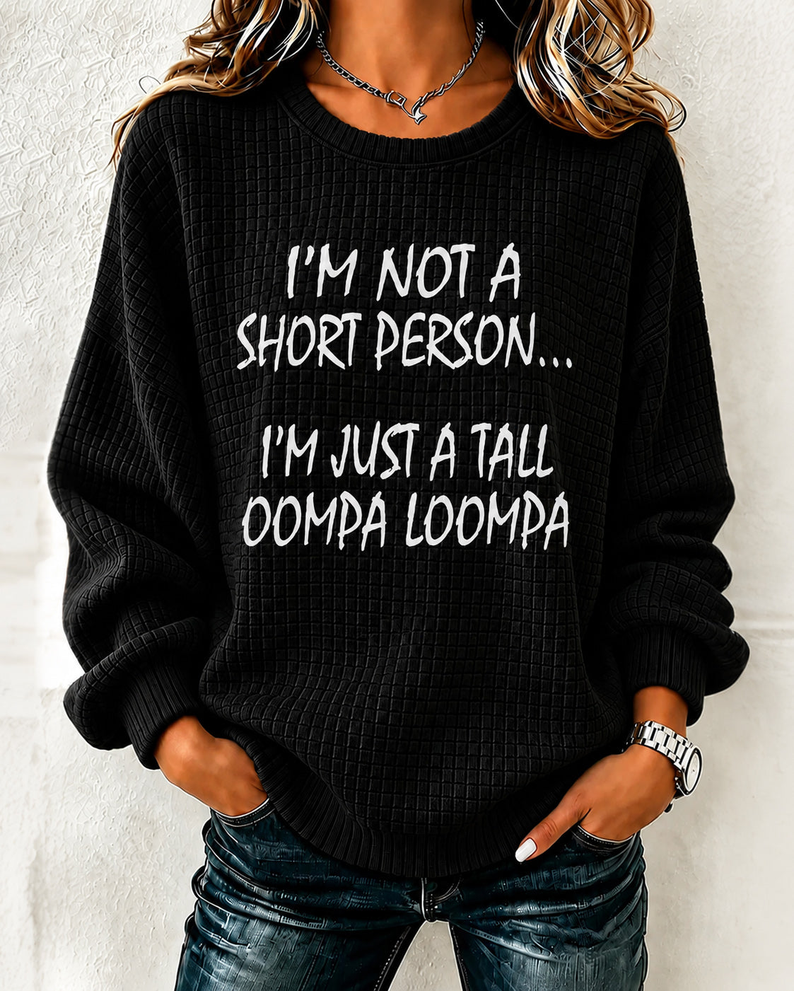 Women's I’M Not A Short Person…I’M Just A Tall Oompa Loompa Checkered Sweatshirt
