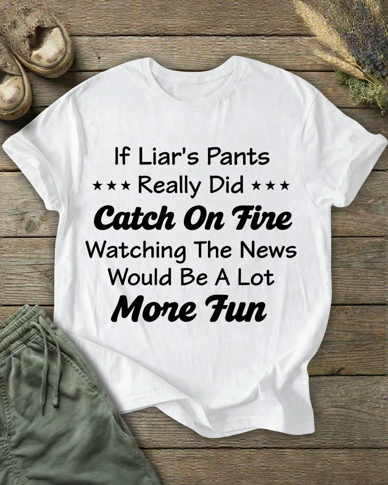 Lies Pants Fire Fun Satirical News Funny Print T-shirt