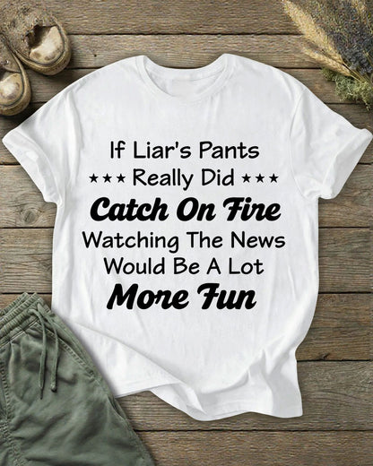 Lies Pants Fire Fun Satirical News Funny Print T-shirt