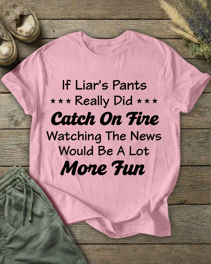 Lies Pants Fire Fun Satirical News Funny Print T-shirt