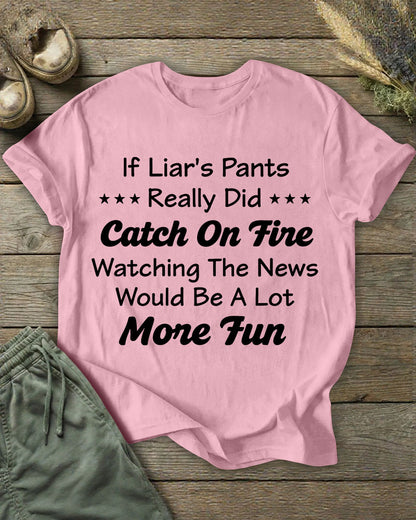 Lies Pants Fire Fun Satirical News Funny Print T-shirt