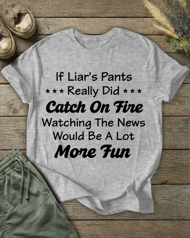 Lies Pants Fire Fun Satirical News Funny Print T-shirt