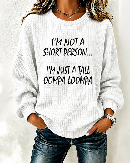 Women's I’M Not A Short Person…I’M Just A Tall Oompa Loompa Checkered Sweatshirt