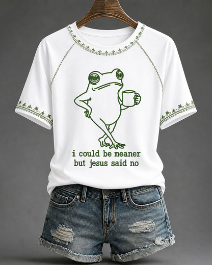 Women's I Could Be Meaner But Jesus Said No Crew Neck Short Sleeve Tshirt