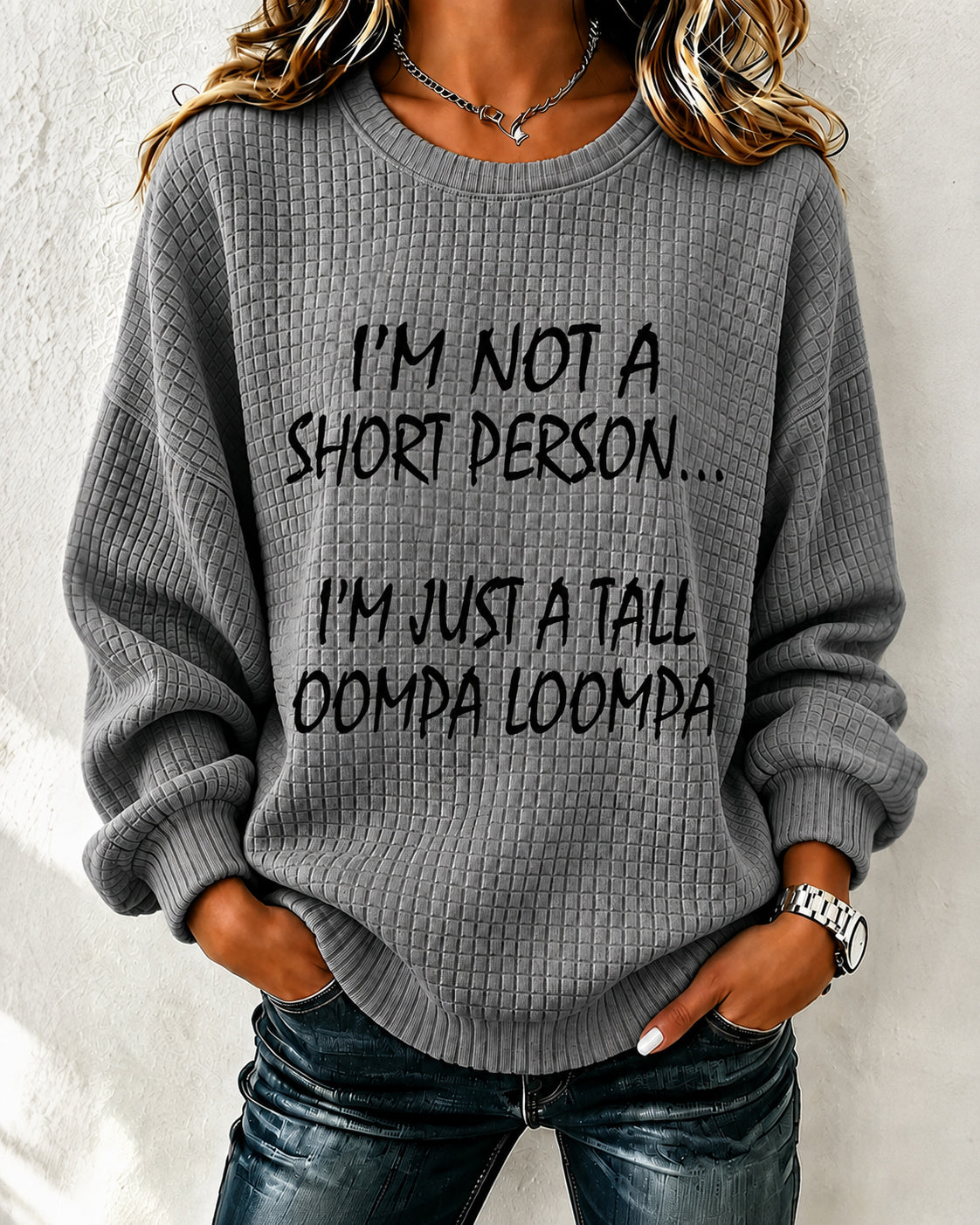 Women's I’M Not A Short Person…I’M Just A Tall Oompa Loompa Checkered Sweatshirt