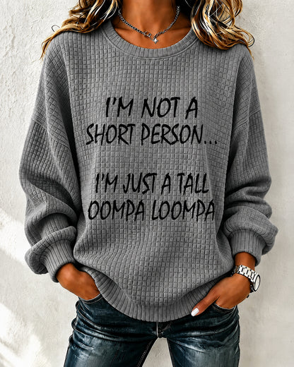 Women's I’M Not A Short Person…I’M Just A Tall Oompa Loompa Checkered Sweatshirt
