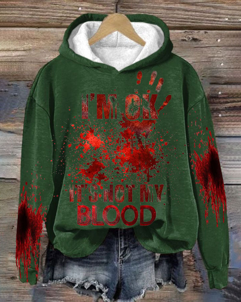 Women's I'M Ok It'S Not My Blood Printed Long Sleeve Hoodie