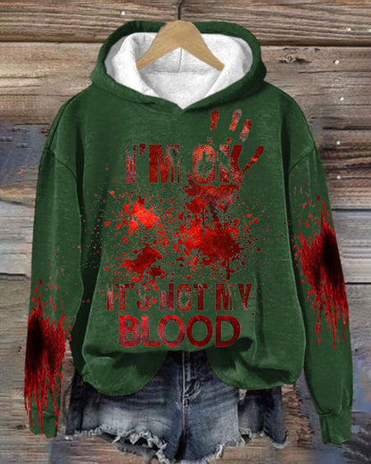 Women's I'M Ok It'S Not My Blood Printed Long Sleeve Hoodie