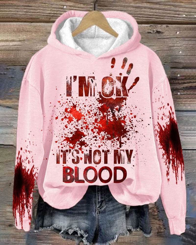 Women's I'M Ok It'S Not My Blood Printed Long Sleeve Hoodie