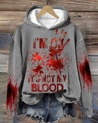 Women's I'M Ok It'S Not My Blood Printed Long Sleeve Hoodie