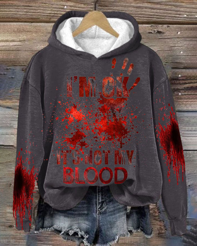 Women's I'M Ok It'S Not My Blood Printed Long Sleeve Hoodie