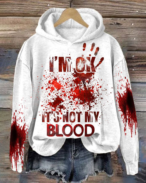 Women's I'M Ok It'S Not My Blood Printed Long Sleeve Hoodie