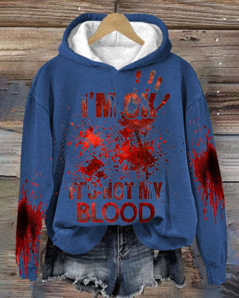 Women's I'M Ok It'S Not My Blood Printed Long Sleeve Hoodie