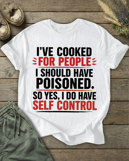 Cooking, Self-restraint, Irony, Printed T-shirt