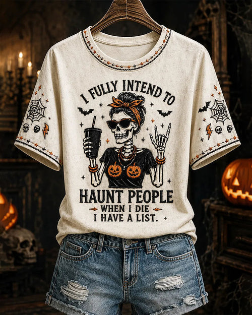 Women's I Fully Intend to Haunt People When I Die I Have A List Print Casual Tee