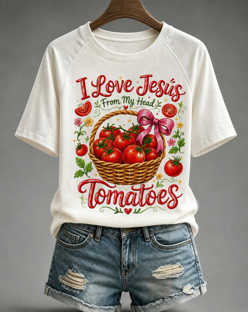 100% Cotton I Love Jesus From My Head Tomatoes Crew Neck Short Sleeve Tshirt