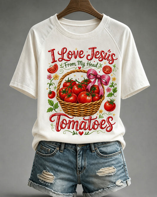 100% Cotton I Love Jesus From My Head Tomatoes Crew Neck Short Sleeve Tshirt