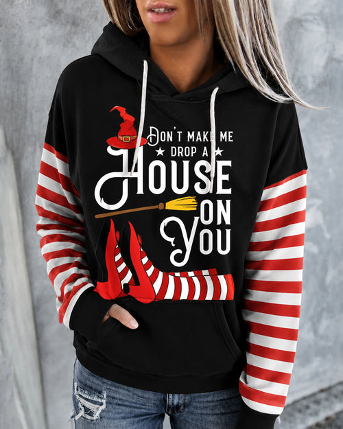 Women's Don't Make Me Drop A House On You Funny Witch Long Sleeve Hoodie