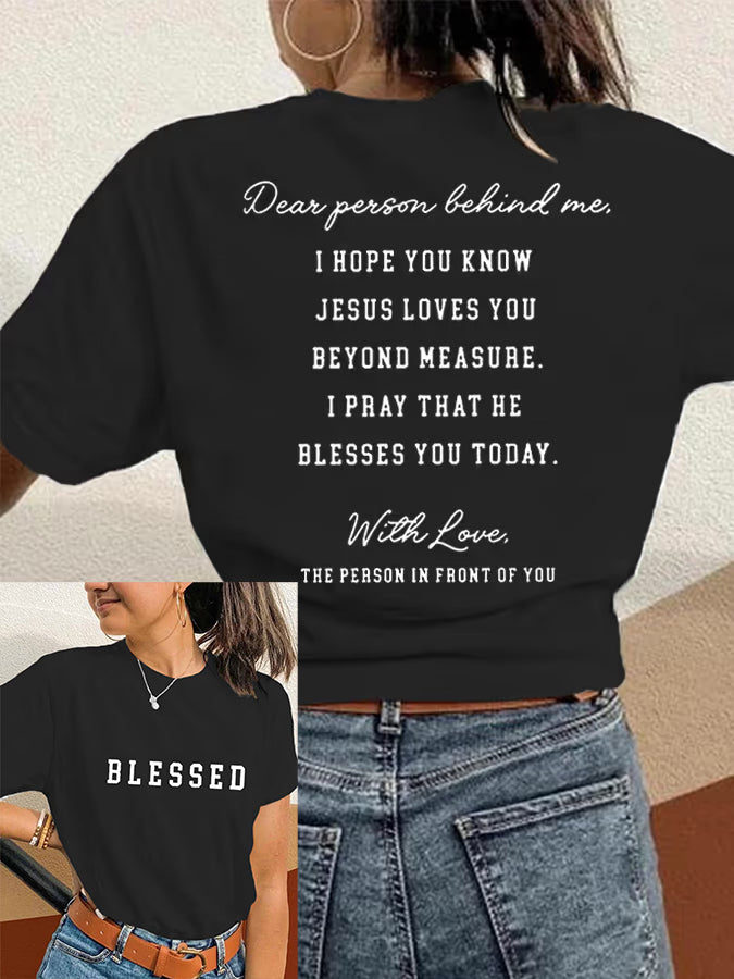 Women's Blessed, Dear Person Behind Me,I Hope You Know Jesus Loves You Casual Tee
