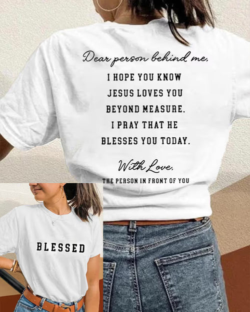 Women's Blessed, Dear Person Behind Me,I Hope You Know Jesus Loves You Casual Tee