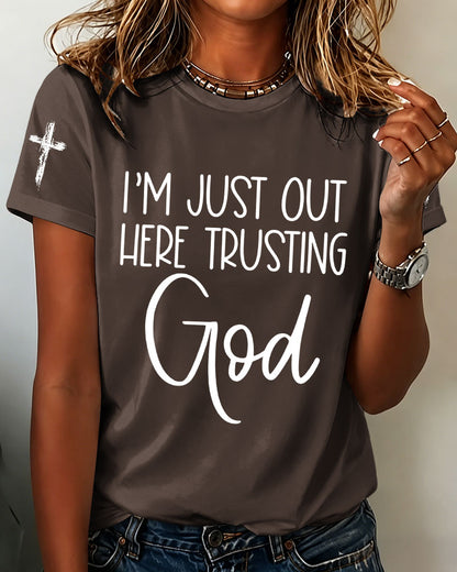 100% Cotton I'm Just Out Here Trusting God Crew Neck Short Sleeve Tshirt