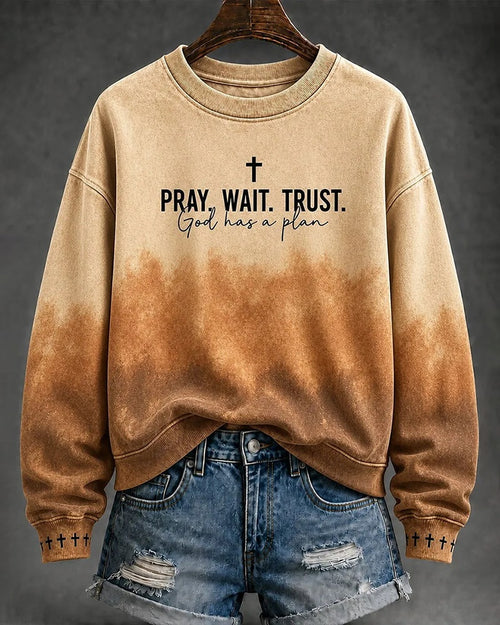 Women's "Pray,Wait,Trust, God Has A Plan" Faith Round Neck Sweatshirt
