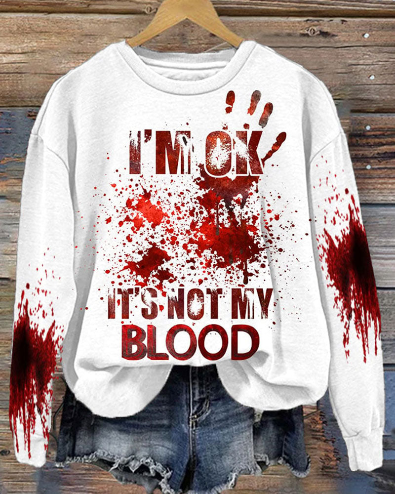 Women's I'M Ok It'S Not My Blood Printed Casual Long Sleeve Sweatshirt