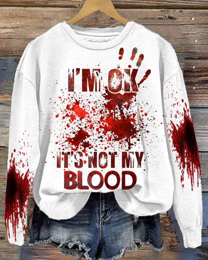 Women's I'M Ok It'S Not My Blood Printed Casual Long Sleeve Sweatshirt
