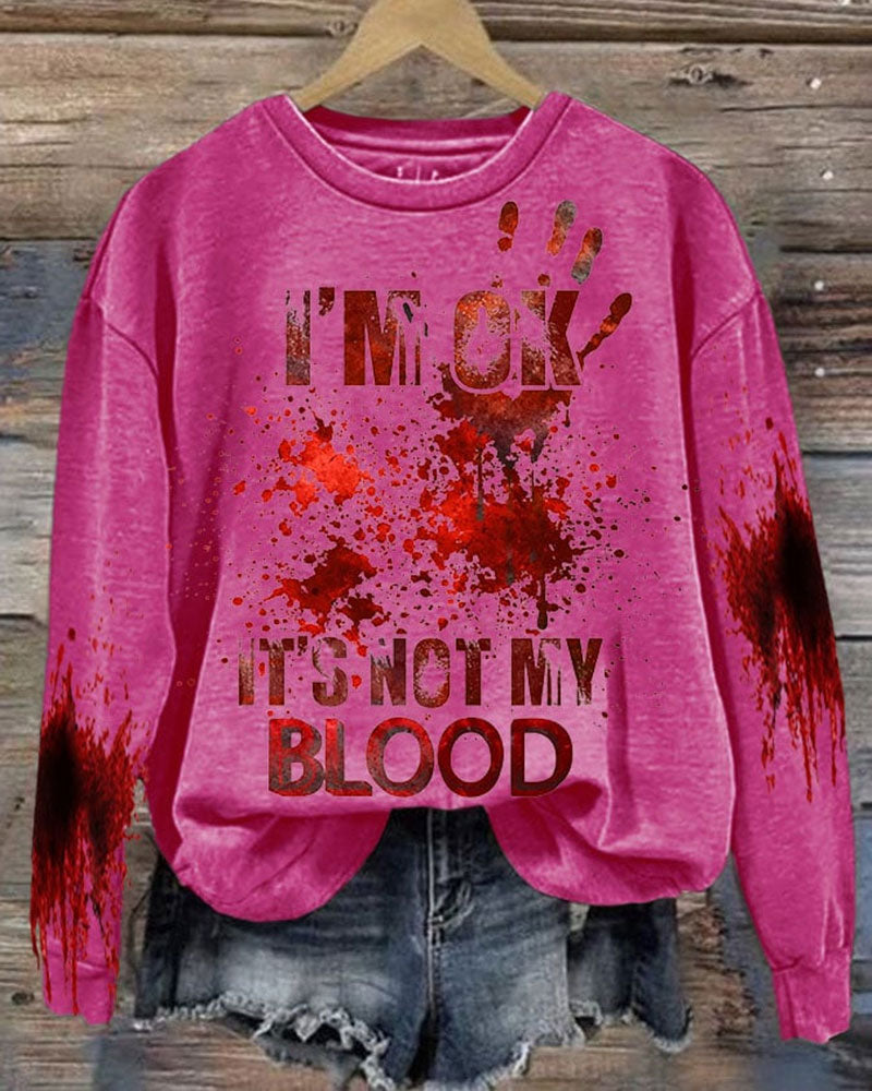 Women's I'M Ok It'S Not My Blood Printed Casual Long Sleeve Sweatshirt
