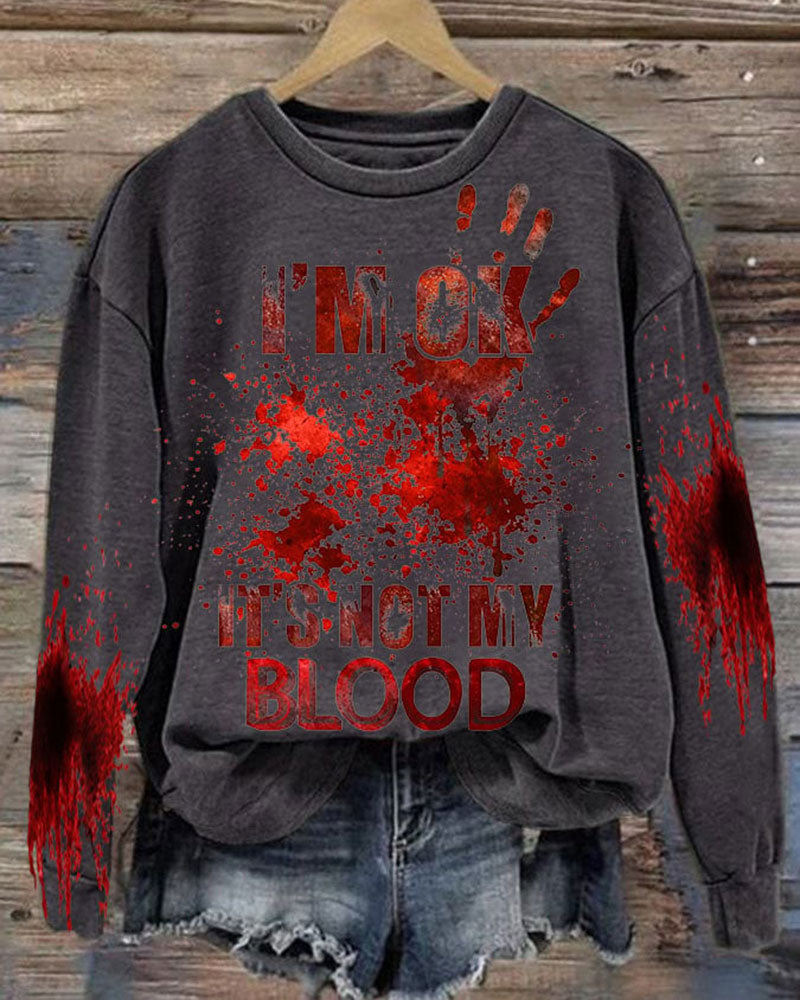 Women's I'M Ok It'S Not My Blood Printed Casual Long Sleeve Sweatshirt