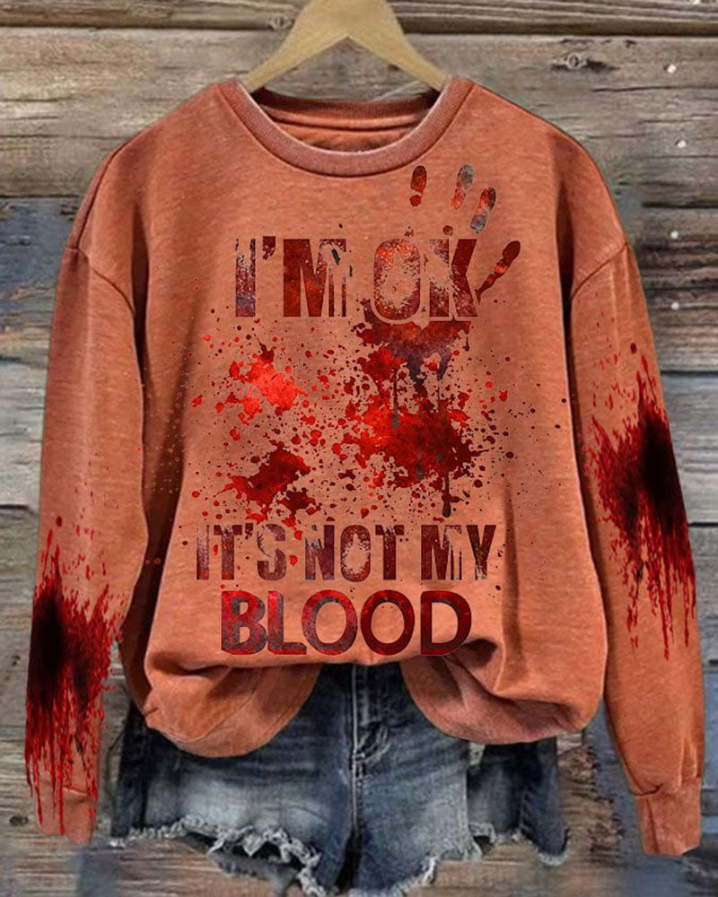 Women's I'M Ok It'S Not My Blood Printed Casual Long Sleeve Sweatshirt