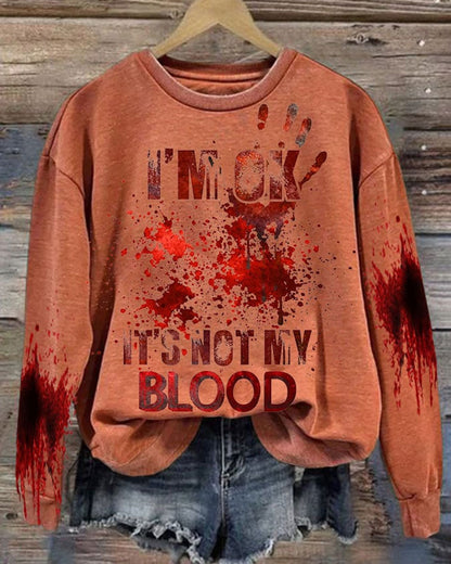 Women's I'M Ok It'S Not My Blood Printed Casual Long Sleeve Sweatshirt