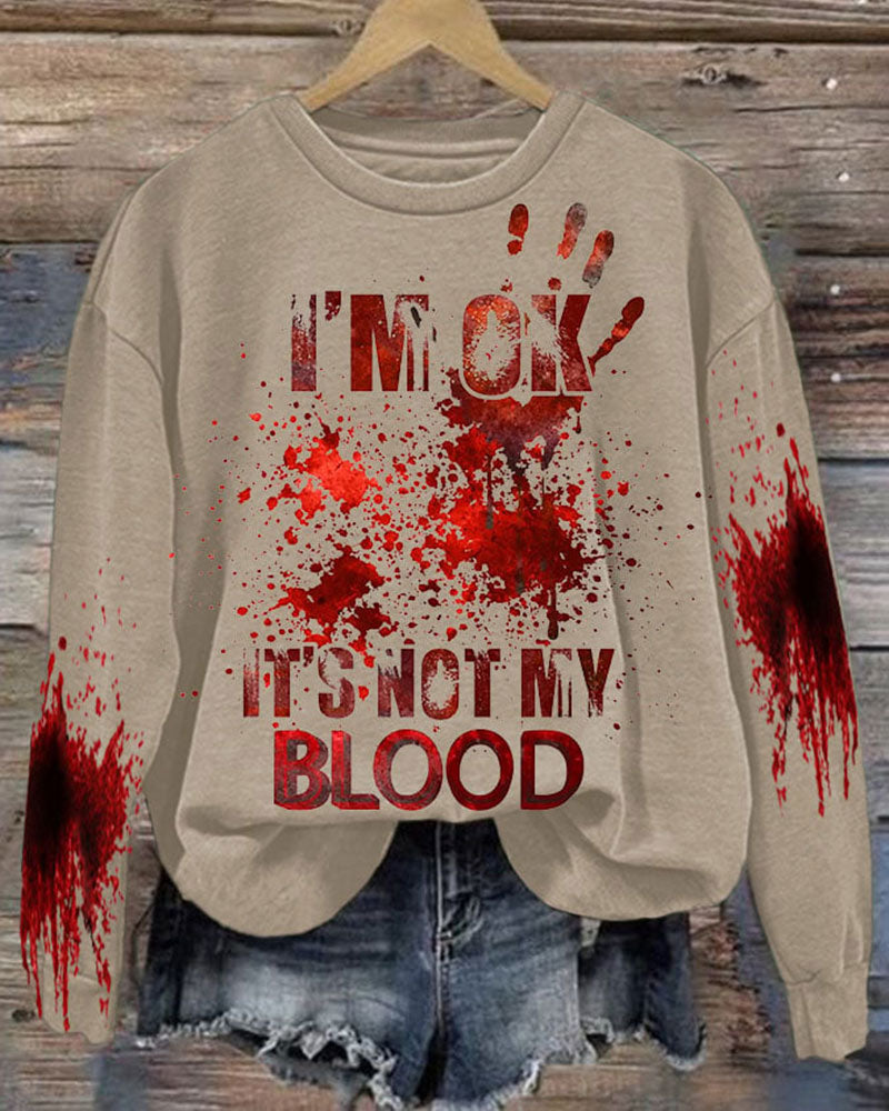 Women's I'M Ok It'S Not My Blood Printed Casual Long Sleeve Sweatshirt
