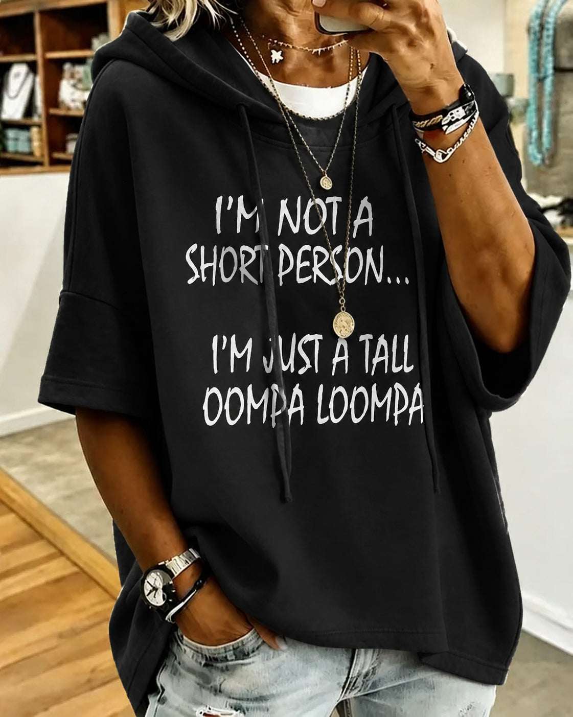 I’M Not A Short Person…I’M Just A Tall Oompa Loompa Loose Hooded Hoodie